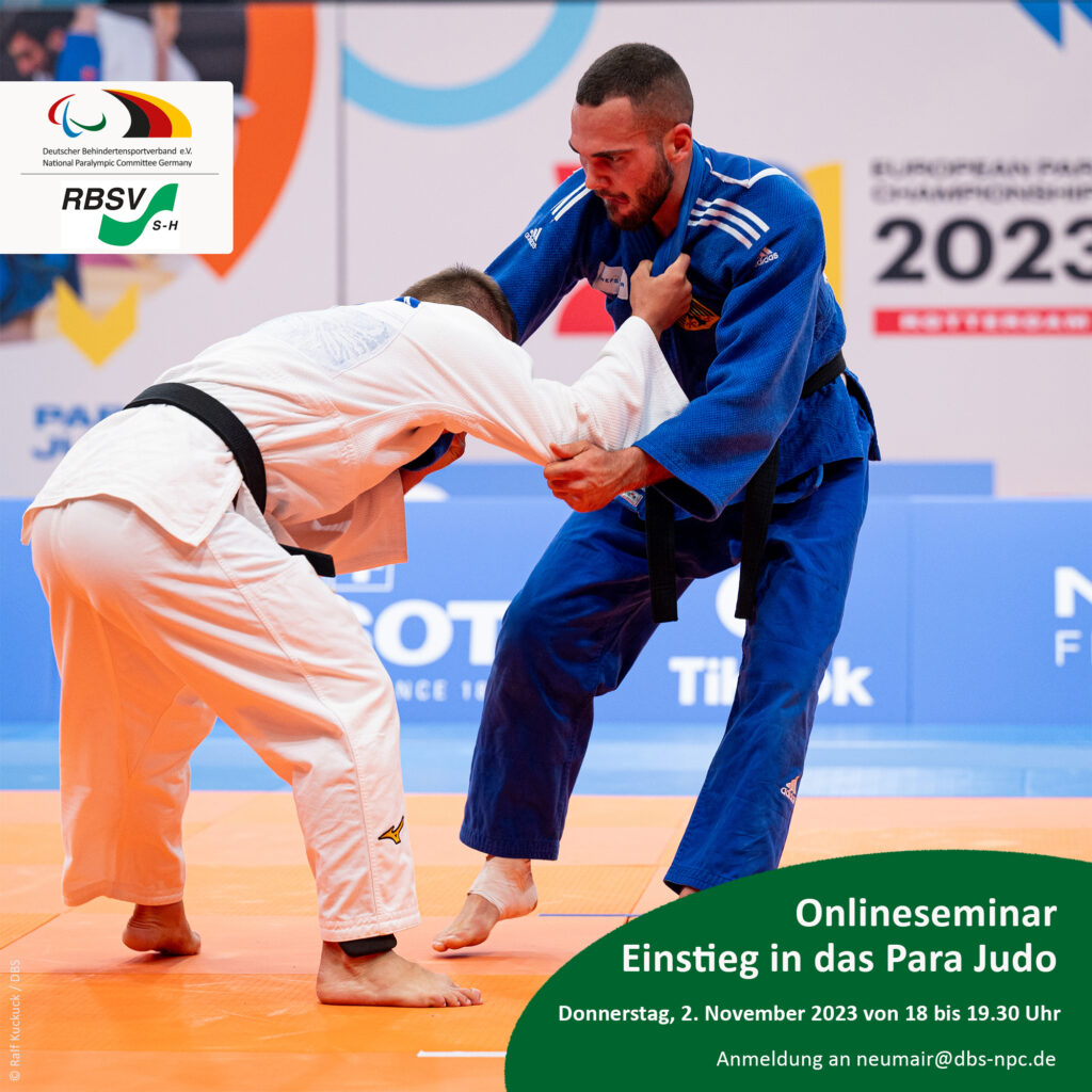 Plakat mit Hinweis auf das Onlineseminar "Einstieg in das Para Judo" am Donnerstag, 02.11.2023 von 18 - 19.30 Uhr. Anmeldung an neumair@dbs-npc.de. Abgebildet sind zwei Judoka in Aktion: Sie führen einen intensiven Kampf durch, während sie in ihren Judoanzügen mit schwarzem Gürtel gekleidet sind. Beide Sportler zeigen beeindruckende Techniken und Konzentration in diesem Wettkampf.